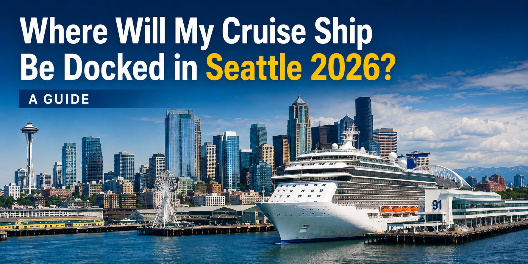Where will my cruise ship be docked seattle 2026 cruise ship