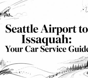 Seattle airport to issaquah car service 360x320